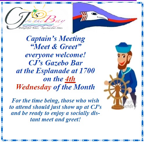 Display ad, "Captain's Meeting, 'Meet & Greet', everyone welcome!, CJ's Gazebo Bar at thee Esplanade at 1700 on the 4th Wednesday of the Month